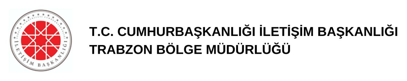 T.C. Cumhurbaşkanlığı İletişim Başkanlığı Trabzon Bölge Müdürlüğü