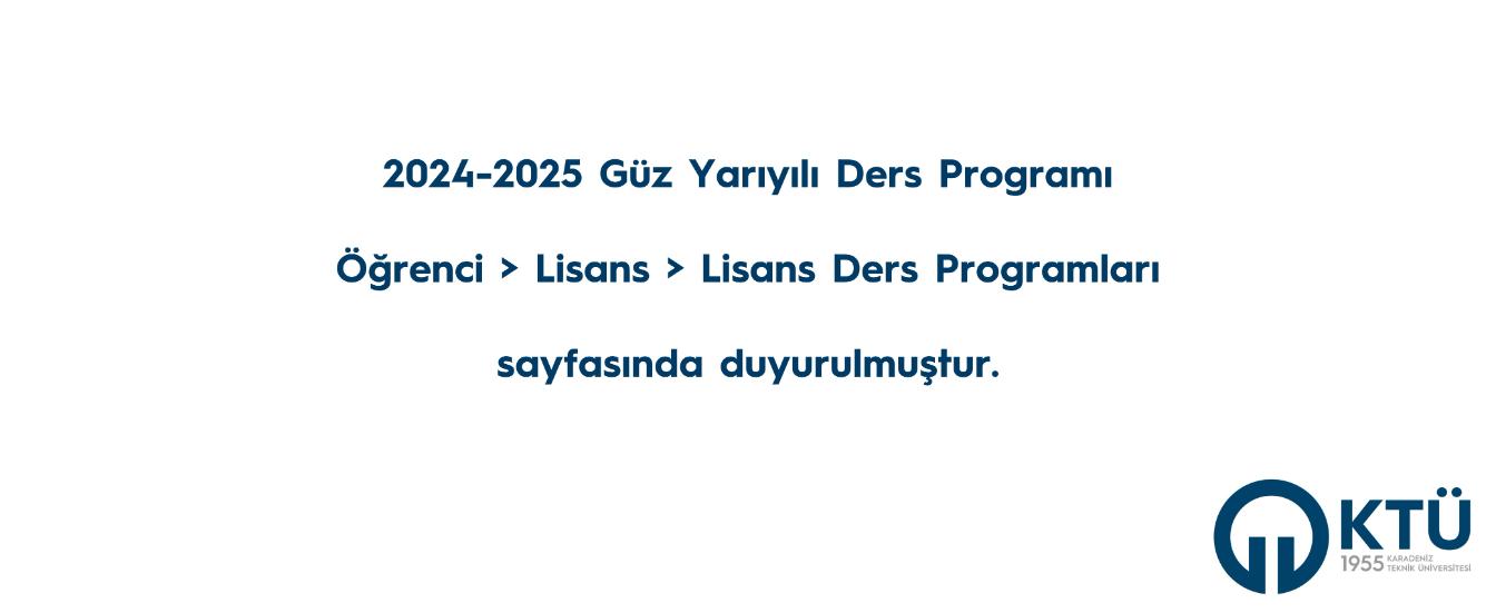 2024-2025 Güz Yarıyılı Lisans Ders Programı Duyurusu