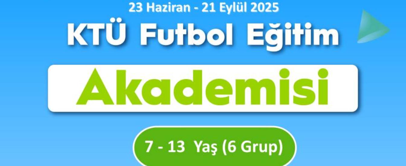 KTÜ futbol eğitim akademisi 2025