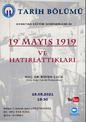 KTÜ Tarih Bölümü Uzaktan Eğitim Seminerleri: "19 Mayıs 1919 ve Hatırlattıkları"