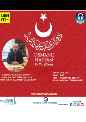 Sayın Dekanımız Osmanlı Haftası Kapsamında Radyo KTÜ' ye Konuk Oluyor.