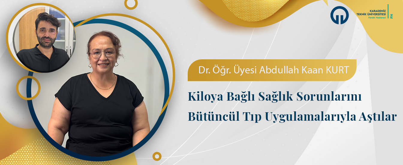 Kiloya Bağlı Sağlık Sorunlarını Bütüncül Tıp Uygulamalarıyla Aştılar