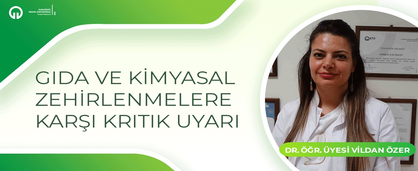 Gıda ve Kimyasal Zehirlenmelere Karşı Kritik Uyarı