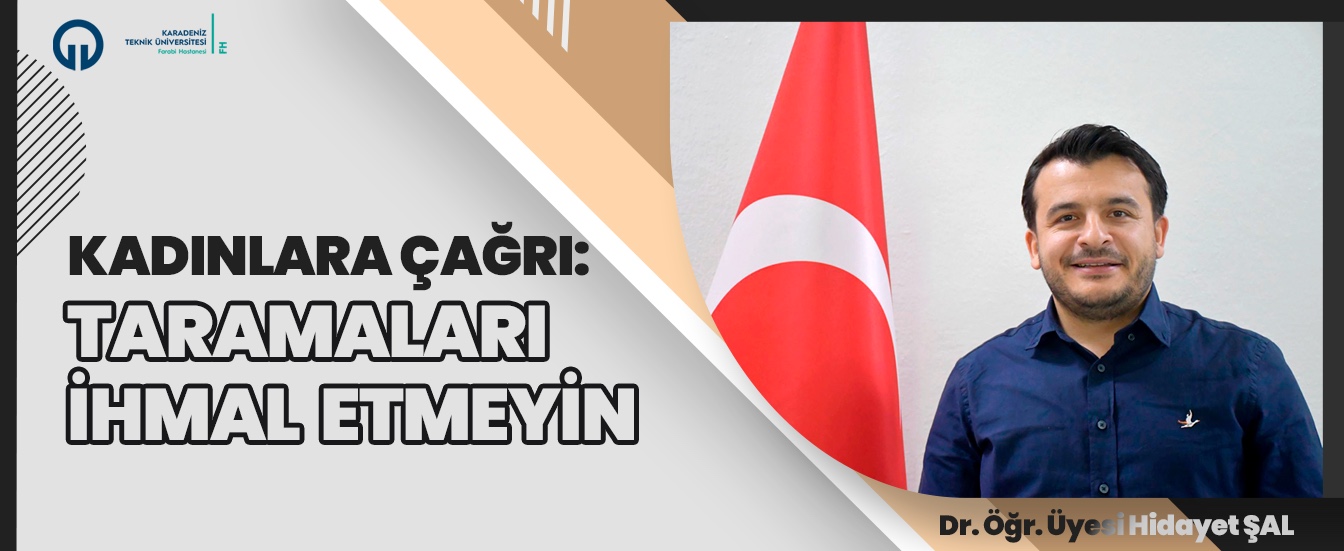 Kadınlara Çağrı: Taramaları İhmal Etmeyin