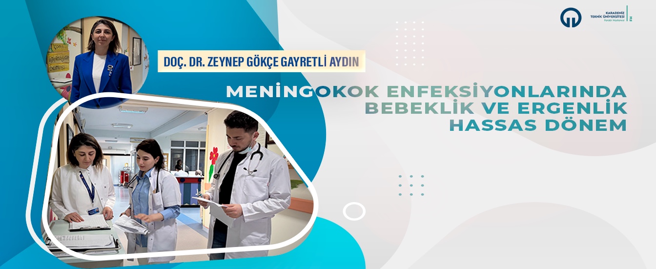 Meningokok Enfeksiyonlarında Bebeklik ve Ergenlik Hassas Dönem