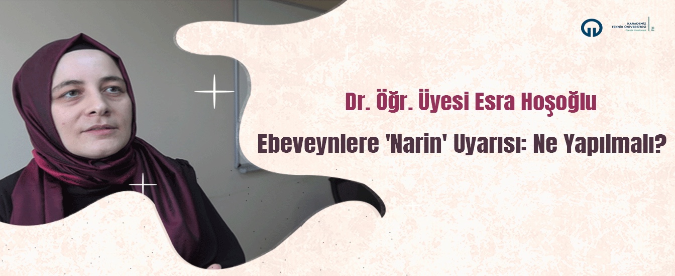 Ebeveynlere 'Narin' Uyarısı: Ne Yapılmalı?