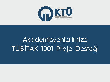 Akademisyenlerimize TÜBİTAK 1001 Proje Desteği
