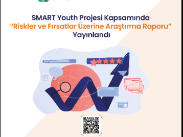 SMART Youth Projesi Kapsamında Riskler ve Fırsatlar Üzerine Araştırma Raporu Yayınlandı
