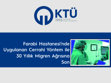 Farabi Hastanesi'nde Uygulanan Cerrahi Yöntem ile 30 Yıllık Migren Ağrısına Son