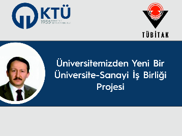 Üniversitemizden Yeni Bir Üniversite-Sanayi İş Birliği Projesi
