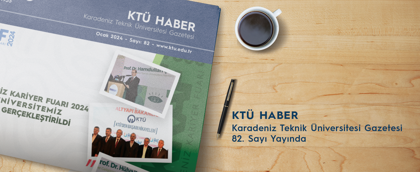 KTÜ HABER 82. Sayı