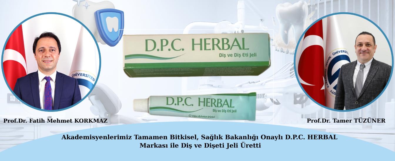 Akademisyenlerimiz Tamamen Bitkisel, Sağlık Bakanlığından Onaylı D.P.C. Herbal Markası İle Diş Ve Di